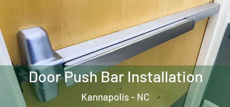 Door Push Bar Installation Kannapolis - NC