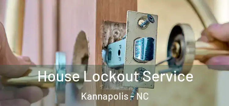 House Lockout Service Kannapolis - NC