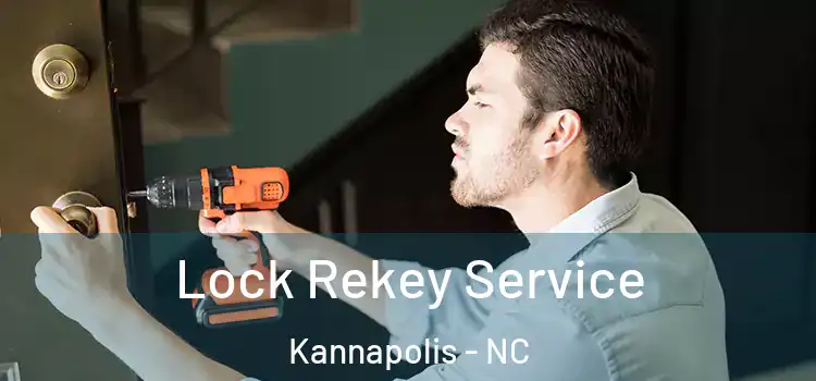 Lock Rekey Service Kannapolis - NC