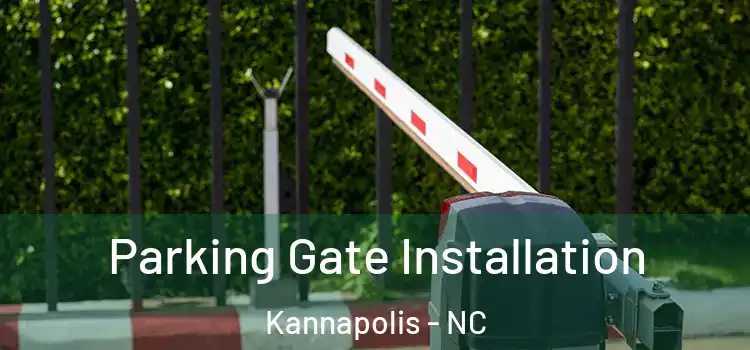 Parking Gate Installation Kannapolis - NC