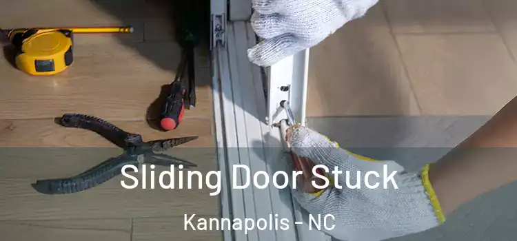 Sliding Door Stuck Kannapolis - NC