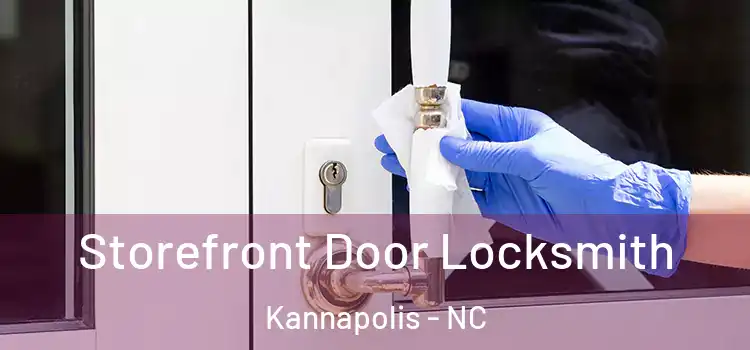 Storefront Door Locksmith Kannapolis - NC